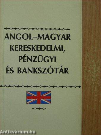 Angol-magyar kereskedelmi, pénzügyi és bankszótár