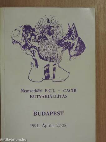 Nemzetközi F. C. I. Cacib-kutyakiállítás 1991. Április 27-28.