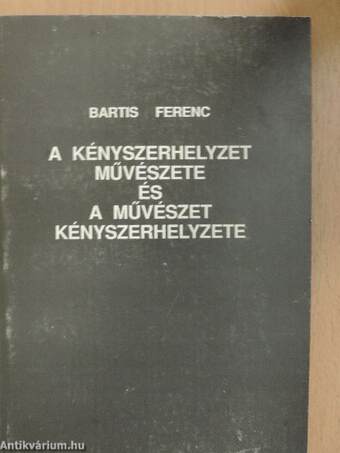 A kényszerhelyzet művészete és a művészet kényszerhelyzete