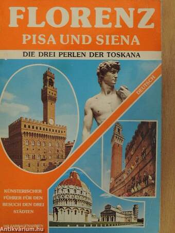 Florenz, Pisa und Siena