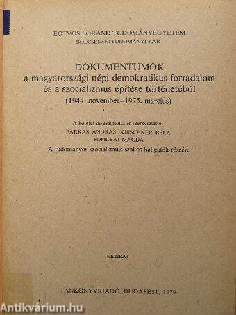 Dokumentumok a magyarországi népi demokratikus forradalom és a szocializmus építése történetéből