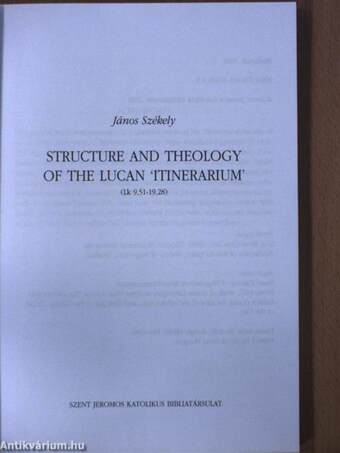 Structure and Theology of the Lucan 'Itinerarium'