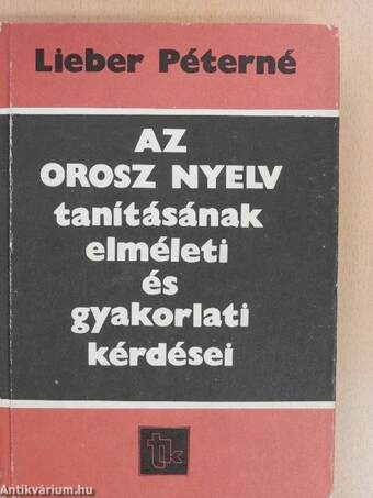 Az orosz nyelv tanításának elméleti és gyakorlati kérdései