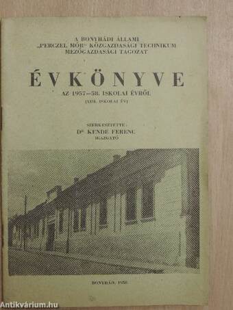 A Bonyhádi Állami "Perczel Mór" Közgazdasági Technikum Mezőgazdasági Tagozat évkönyve 1957-58.