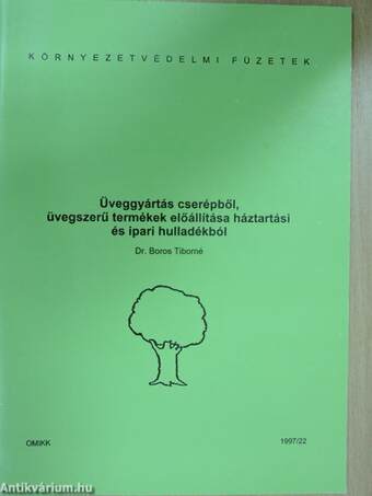 Üveggyártás cserépből, üvegszerű termékek előállítása háztartási és ipari hulladékból