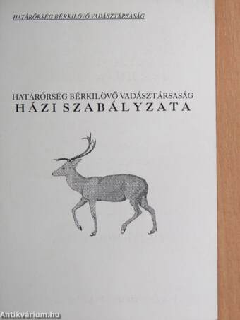 Határőrség Bérkilövő Vadásztársaság Házi szabályzata