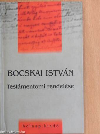 Bocskai István Testámentomi rendelése