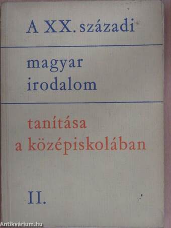 A XX. századi magyar irodalom tanítása a középiskolában II.