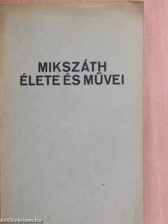 Mikszáth Kálmán élete és művei