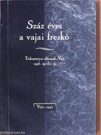 Száz éves a vajai freskó