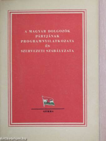 A Magyar Dolgozók Pártjának programnyilatkozata és szervezeti szabályzata