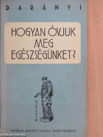 Hogyan óvjuk meg egészségünket?