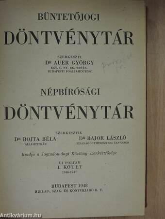 Büntetőjogi döntvénytár I-II./Népbírósági döntvénytár I-II./Hiteljogi döntvénytár I-II./Pénzügyi- és közigazgatásjogi döntvénytár I.