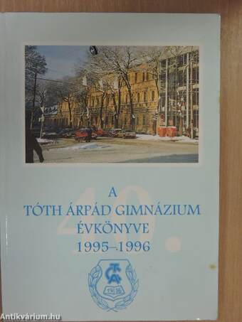 A Tóth Árpád Gimnázium évkönyve 1995-1996