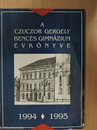 A Czuczor Gergely Bencés Gimnázium Évkönyve 1994-1995