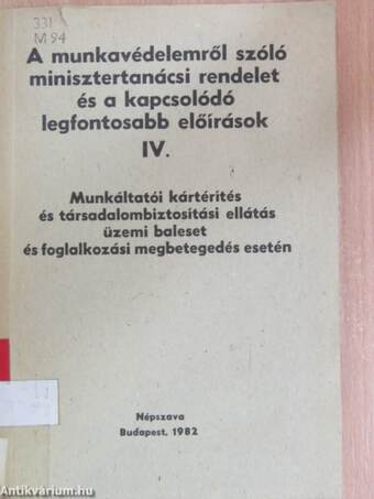 A munkavédelemről szóló minisztertanácsi rendelet és a kapcsolódó legfontosabb előírások IV.