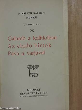 Galamb a kalitkában/Az eladó birtok/Páva a varjuval