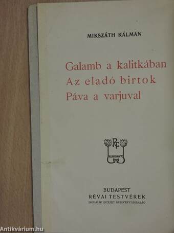 Galamb a kalitkában/Az eladó birtok/Páva a varjuval