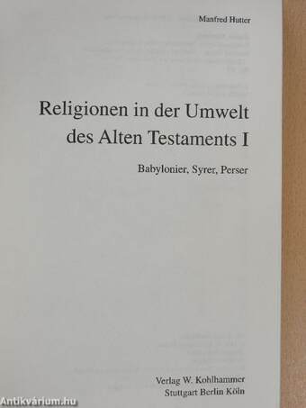 Religionen in der Umwelt des Alten Testaments I.