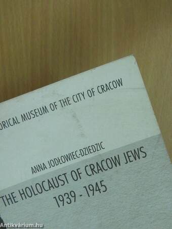 The Holocaust of Cracow Jews 1939-1945