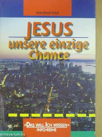 Jesus unsere einzige Chance