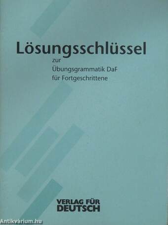 Lösungsschlüssel zur Übungsgrammatik DaF für Fortgeschrittene