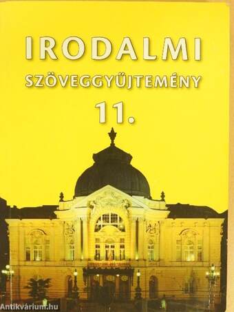 Irodalmi szöveggyűjtemény 11.