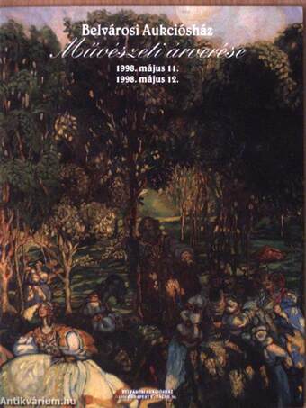 Belvárosi Aukciósház Művészeti árverése 1998. május 11-1998. május 12.