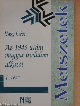 Az 1945 utáni magyar irodalom alkotói I.