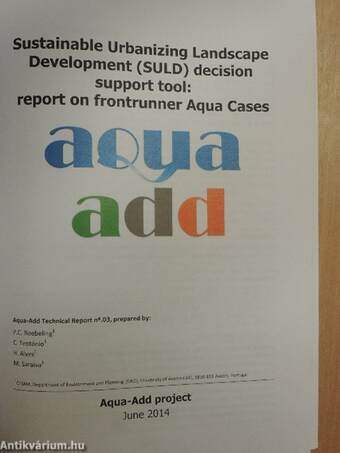 Sustainable Urbanizing Landscape Development (SULD) decision support tool: report on frontrunner Aqua Cases