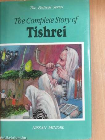 The Complete Story of Tishrei