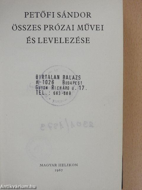 Petőfi Sándor összes prózai művei és levelezése