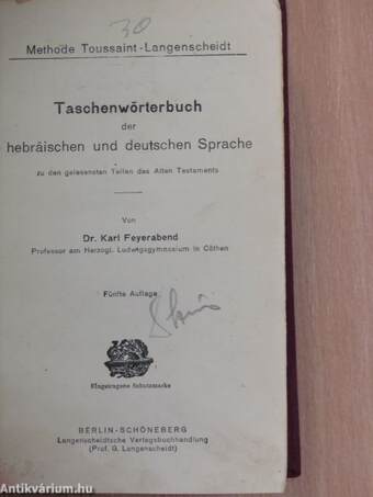 Taschenwörterbuch der hebräischen und deutschen Sprache zu den gelesensten Teilen des Alten Testaments/Die Methode Toussaint-Langenscheidt für das Selbststudium fremder Sprachen und ihre Hilfsmittel