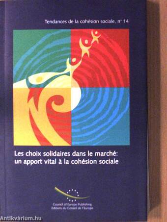 Solidarity-based choices in the market-place: a vital contribution to social cohesion/Les choix solidaires dans le marché: un apport vital á la cohésion sociale