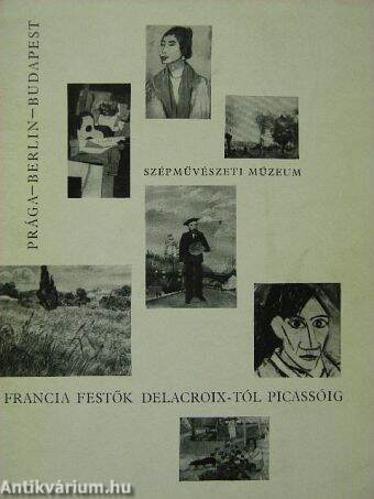 Francia festők Delacroix-tól Picassóig