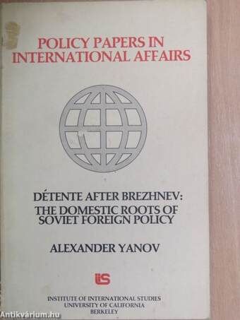 Détente After Brezhnev: The Domestic Roots of Soviet Foreign Policy