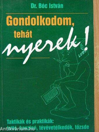 Gondolkodom, tehát nyerek!