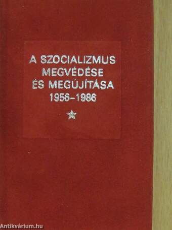 A szocializmus megvédése és megújítása 1956-1986 (minikönyv) (számozott)