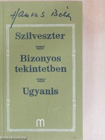 Szilveszter/Bizonyos tekintetben/Ugyanis