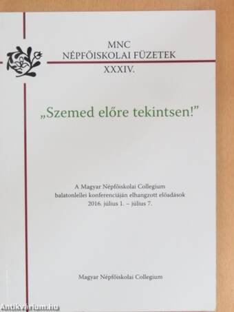 "Szemed előre tekintsen!"