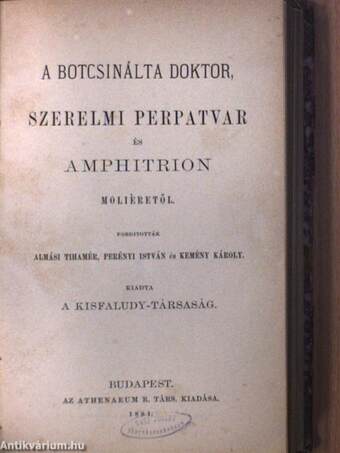 A szeleburdi, a kelletlenek, Scapin csinyei és a siciliai/A botcsinálta doktor, Szerelmi perpatvar és Amphitrion/Az urhatnék polgár, Mélicerte, Escarbagnas grófnő és az Éliszi herczegnő