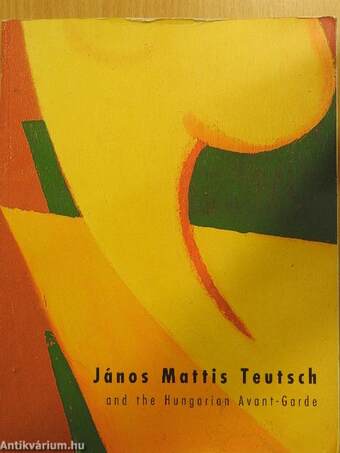 János Mattis Teutsch and the Hungarian Avant-Garde