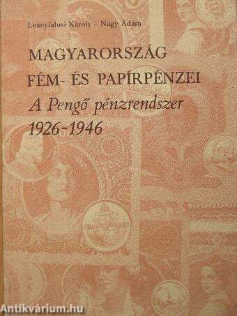 Magyarország fém- és papírpénzei. A Pengő pénzrendszer 1926-1946