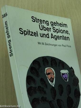 Streng geheim Über Spitzel, Spione und Agenten