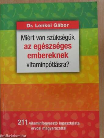 Miért van szükségük az egészséges embereknek vitaminpótlásra?