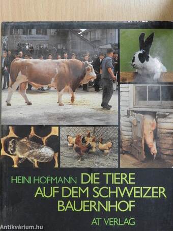 Die Tiere auf dem Schweizer Bauernhof