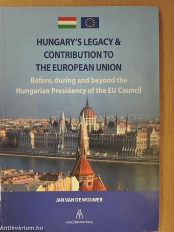 Hungary's Legacy & Contribution to The European Union