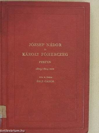 József nádor és Károly főherczeg Pesten 1803/1804-ben