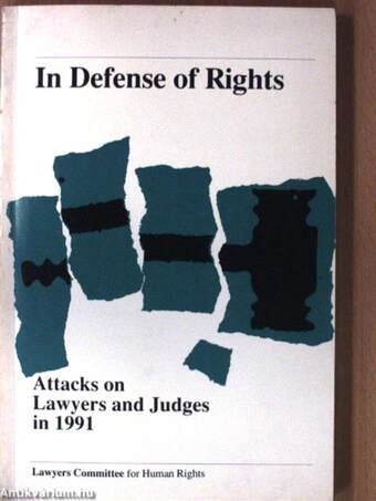 In Defense of Rights: Attacks on Lawyers and Judges in 1991