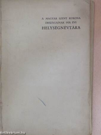 A Magyar Szent Korona országainak 1928. évi helységnévtára I. (rossz állapotú)